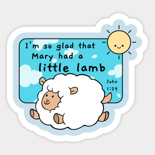 I’m so glad that Mary had a little lamb Sticker